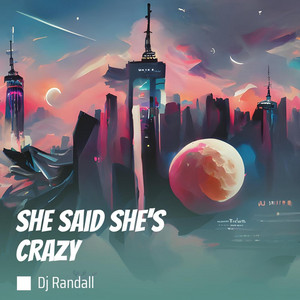 DJ Randall - She Said She's Crazy