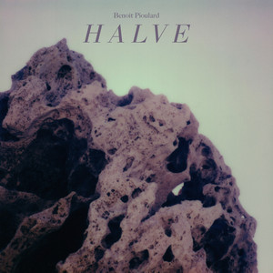 Benoît Pioulard - Halve