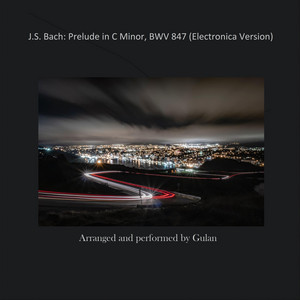 Gulan - J.S. Bach: Prelude in C Minor, BWV 847 (Electronica Version, Arr. by Gulan)
