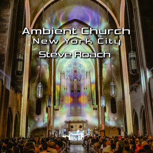 Steve Roach - Ambient Church, New York City