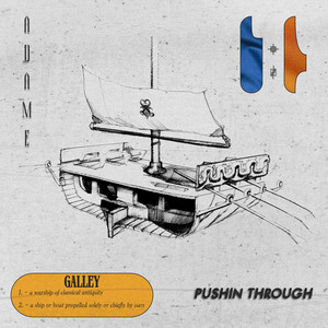 ADAME - Galley (Pushin Through)