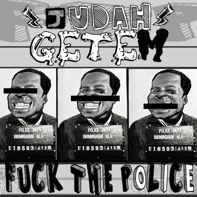 F T P Fuck The Police Single By Judah Getem Spotify