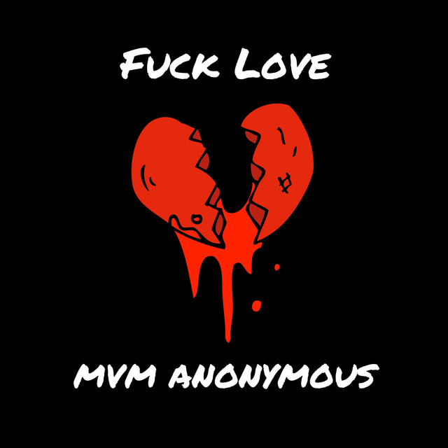 Fuck Love Single By MVM Anonymous Spotify