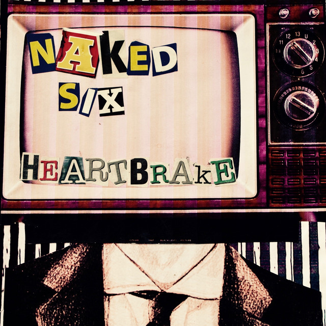 Heartbrake Single By Naked Six Spotify