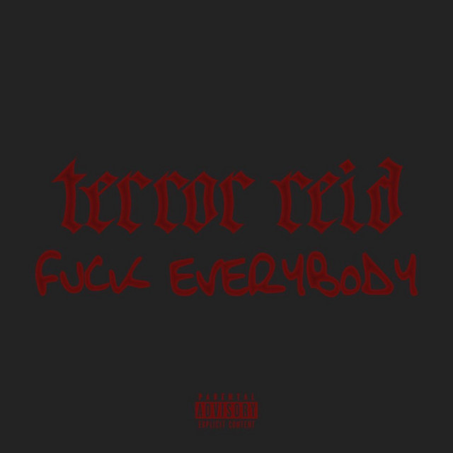 Fuck Everybody Single By Terror Reid Spotify