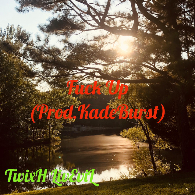 Fuck Up Single By TwixH Spotify
