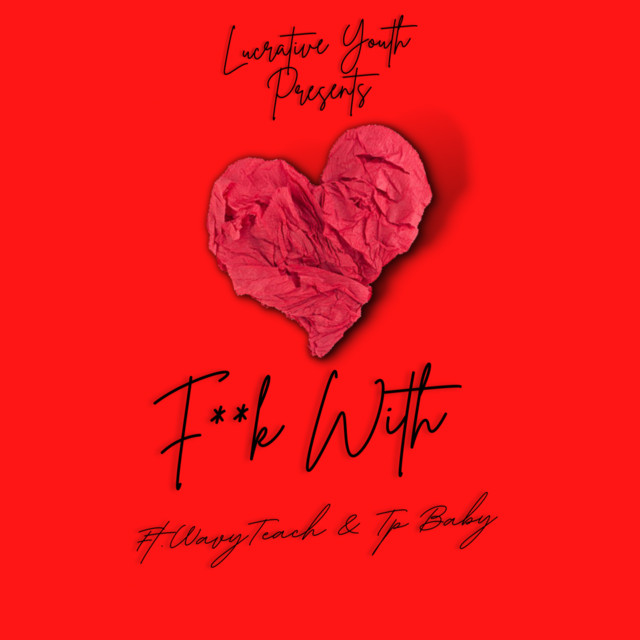 Fuck With Single By Lucrative Youth Spotify