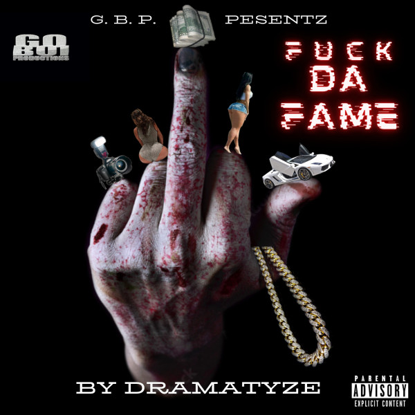 Fuck Da Fame Album By Dramatyze Spotify