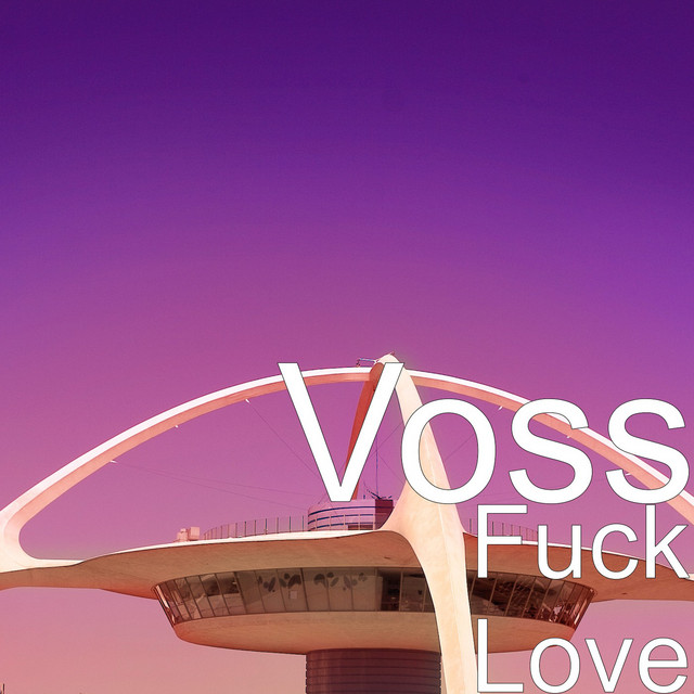 Fuck Love Single By Voss Spotify