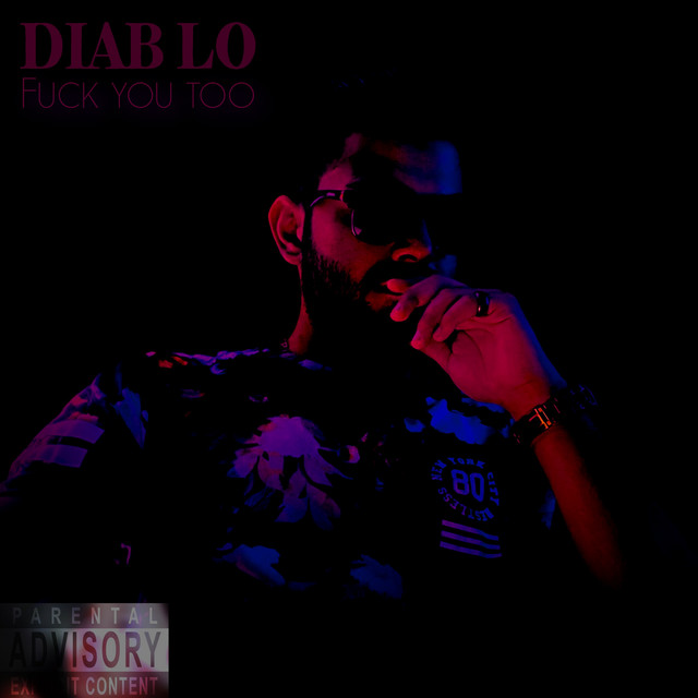 Fuck You Too Single By DIAB LO Spotify