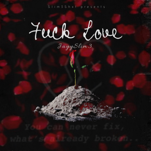 Fuck Love Single By JayySlim Spotify