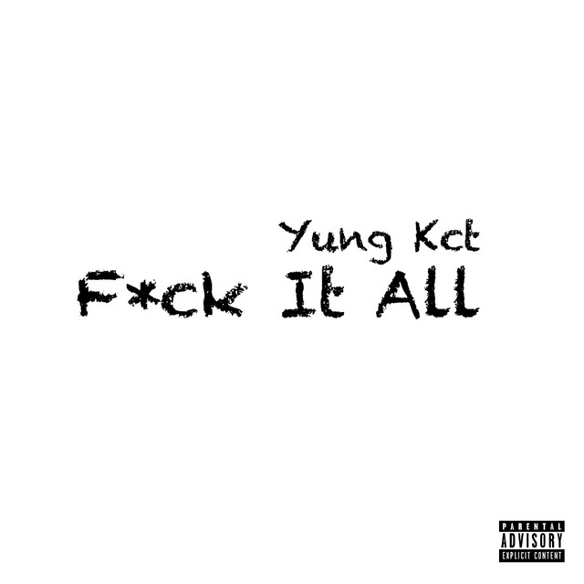 Fuck It All Single By Lil Kacey Spotify
