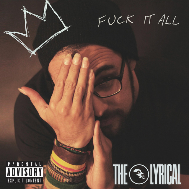 Fuck It All Song And Lyrics By The Lyrical Spotify