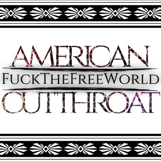 Fuck The Free World Album By American Cutthroat Spotify