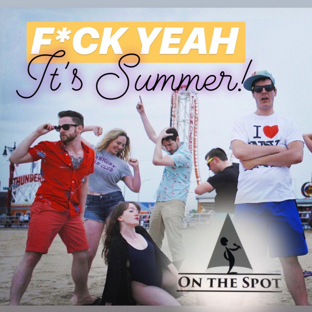 Fuck Yeah It S Summer Single By On The Spot NYC Spotify