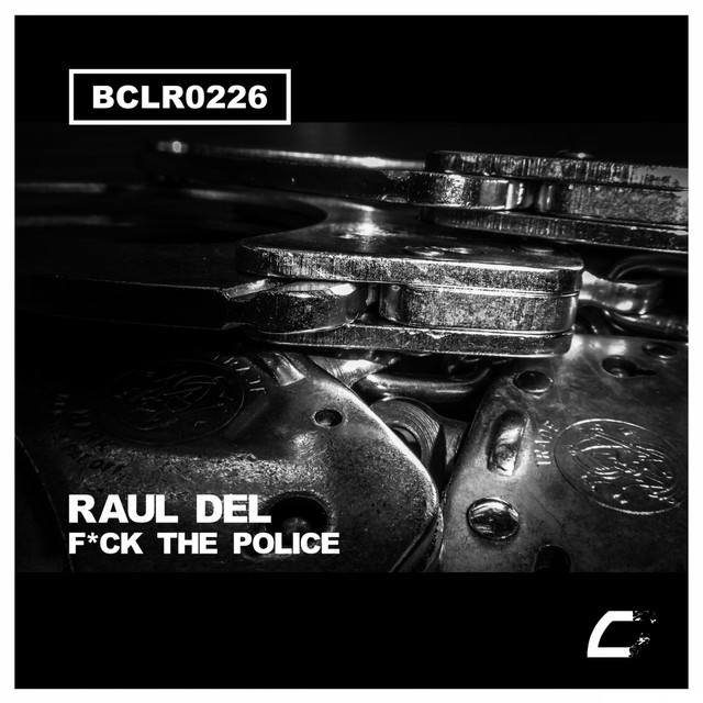 Fuck The Police Single By Raul Del Spotify