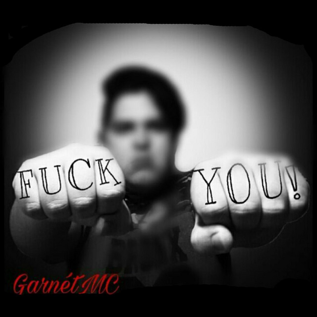 Fuck You Single By GarnetMC Spotify