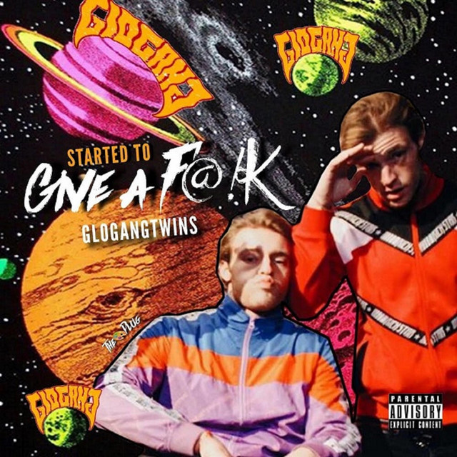 Started To Give A Fuck Album By GloGangTwins Spotify
