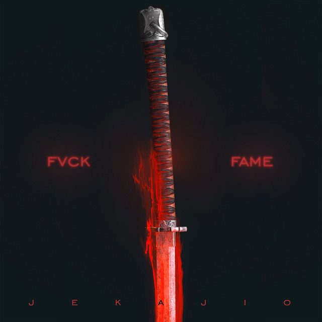 Fuck Fame Single By JEKAJIO Spotify