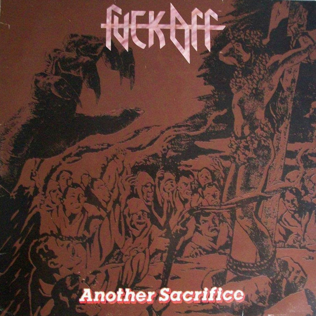 Another Sacrifice Album By FUCK OFF Spotify
