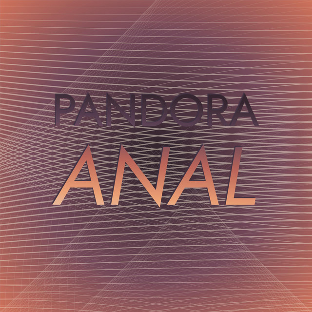 Pandora Anal Compilation By Various Artists Spotify