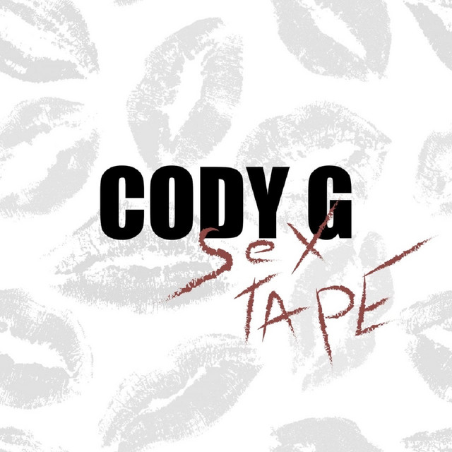 Sex Tape EP By CODY G Spotify