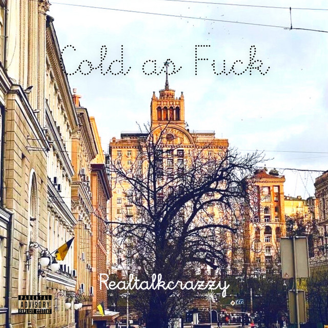 Cold As Fuck Single By Realtalkcrazzy Spotify