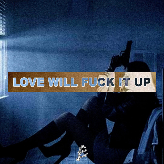 Love Will Fuck It Up Single By 7ak Spotify