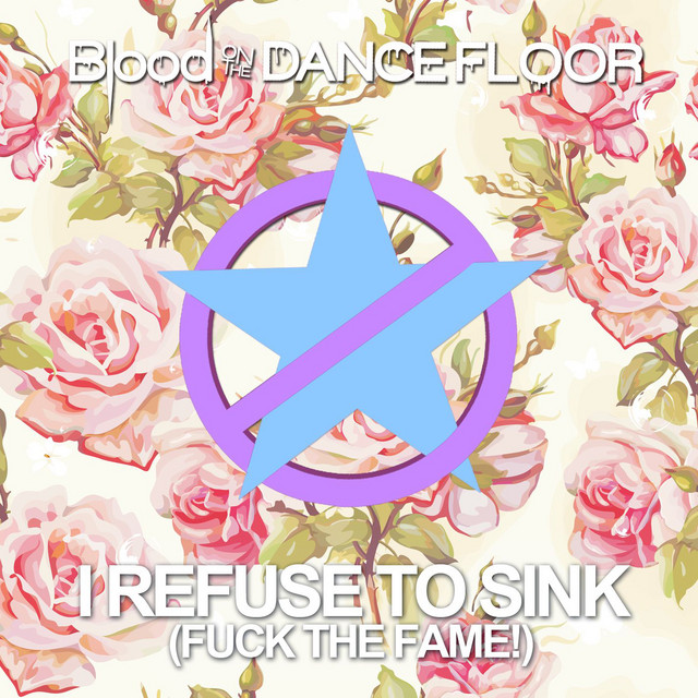 I Refuse To Sink Fuck The Fame Single By Blood On The Dance Floor