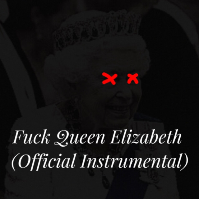 Fuck Queen Elizabeth Official Instrumental Single By Silent