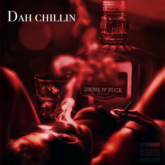 Drink N Fuck Single By Dah Chillin Spotify