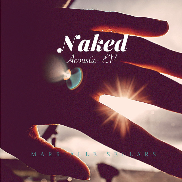 Naked Acoustic EP EP By Marrialle Sellars Spotify