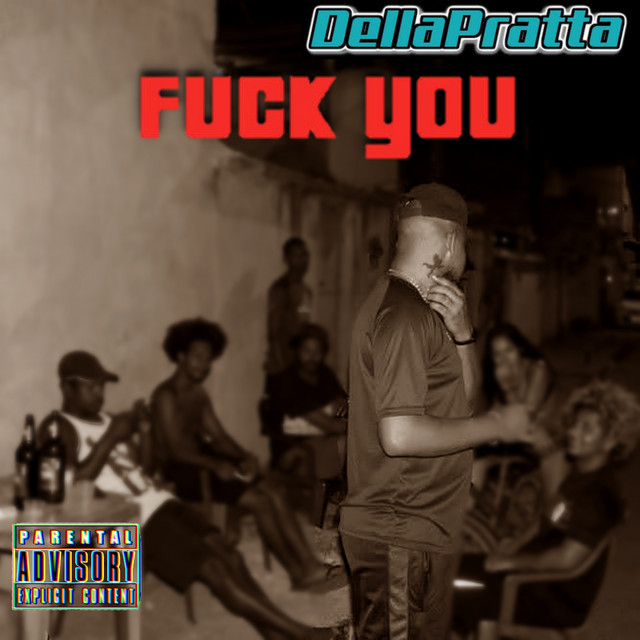 Fuck You Single By DellaPratta Spotify