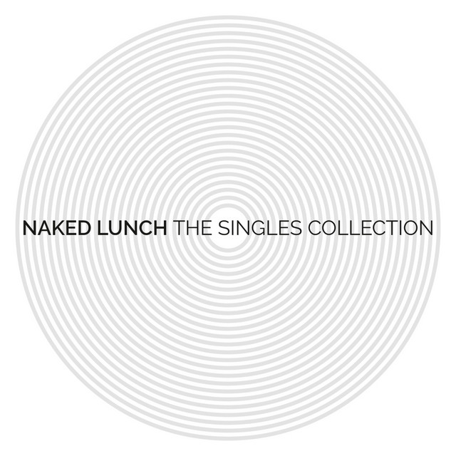 The Singles Collection Compilation By Naked Lunch Spotify