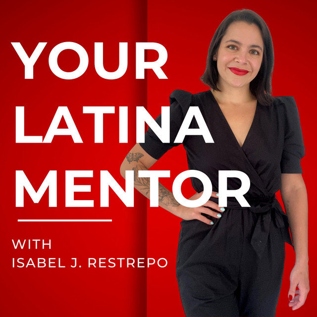 Your Latina Mentor Podcast On Spotify