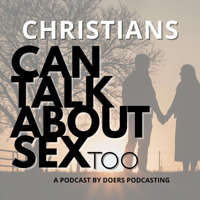 Christians Can Talk About Sex Too Podcast On Spotify