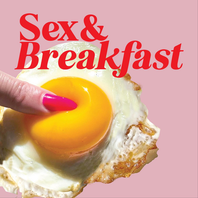 Sex And Breakfast Podcast On Spotify
