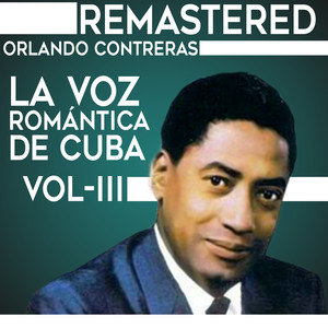 La voz romántica de Cuba, Vol. 3 (Remastered) album