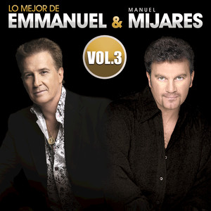 Lo Mejor De Emmanuel & Manuel Mijares (Vol. 3) album