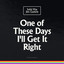 One of These Days I'll Get It Right cover