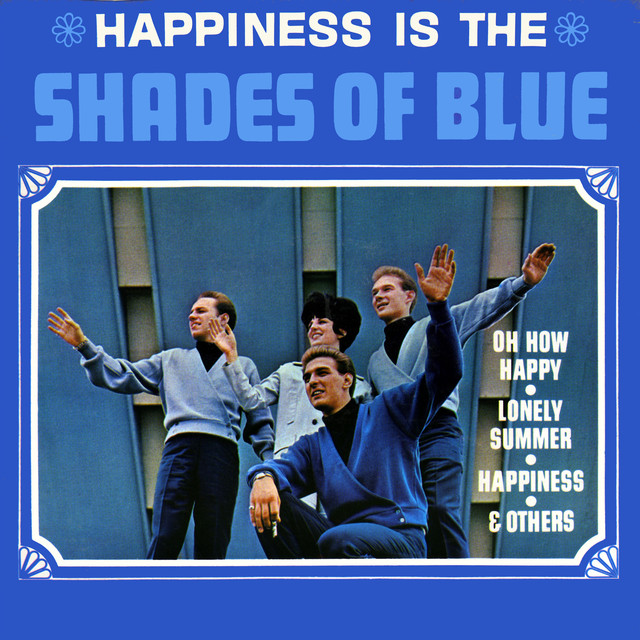 英7” Shades Of Blue (3) Oh! How Happy WI4022 Sue Records /00080 Oh How Happy - song and lyrics by Shades Of Blue | Spotify