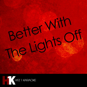 Better With The Lights Off