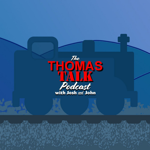 The Thomas Talk Podcast with Josh and John | Podcast on Spotify