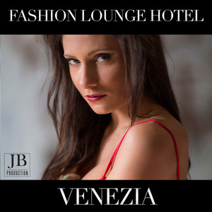 Fashion Lounge Hotel: Venezia album