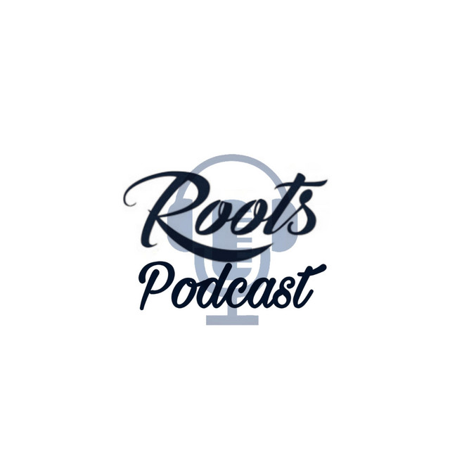 Roots Podcast | Podcast on Spotify