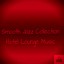 Smooth Jazz Collection (Hotel Lounge Music) Albumcover