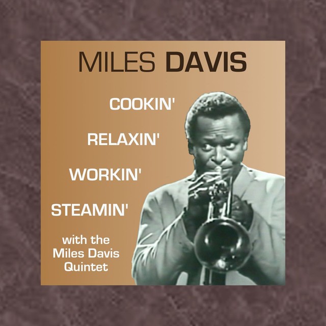 Cookin', Relaxin', Workin' & Steamin' - Compilation by Miles Davis