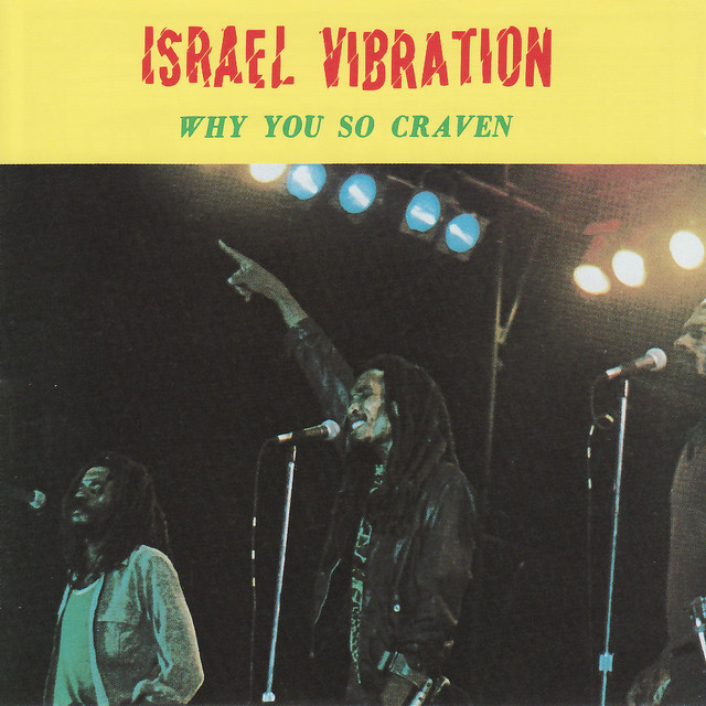 Why You So Craven - song and lyrics by Israel Vibration | Spotify