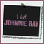 I Am Johnnie Ray cover