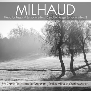 Milhaud: Music for Prague & Symphony No. 10 - Honegger: Symphony No. 2 album